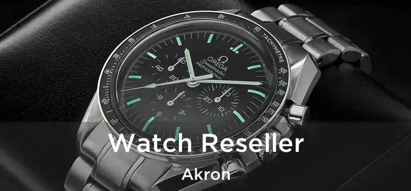 Watch Reseller Akron